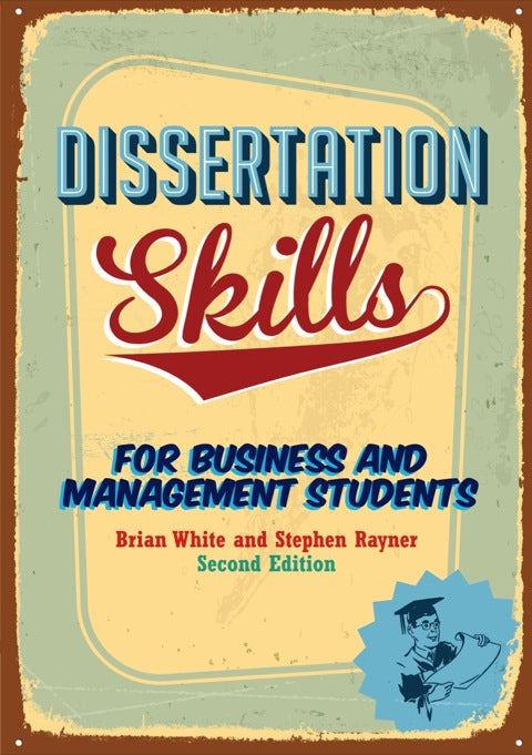 Dissertation Skills for Business and Management Students