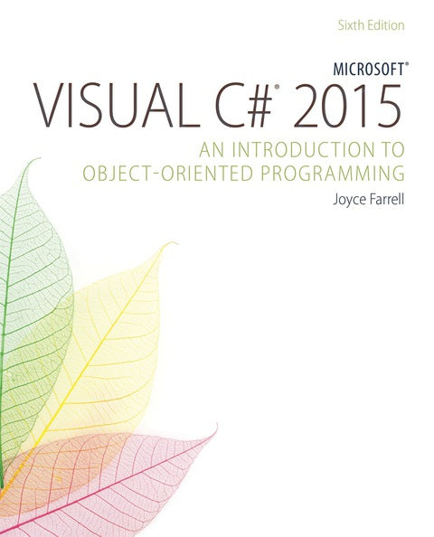 Microsoft Visual C# an Introduction to Object Oriented Programming 2015