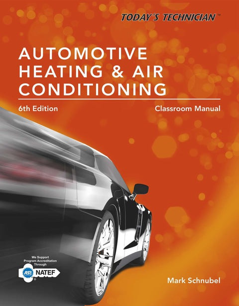 Todays Technician Automotive Heating and Air Conditioning Classroom Manual and Shop Manual