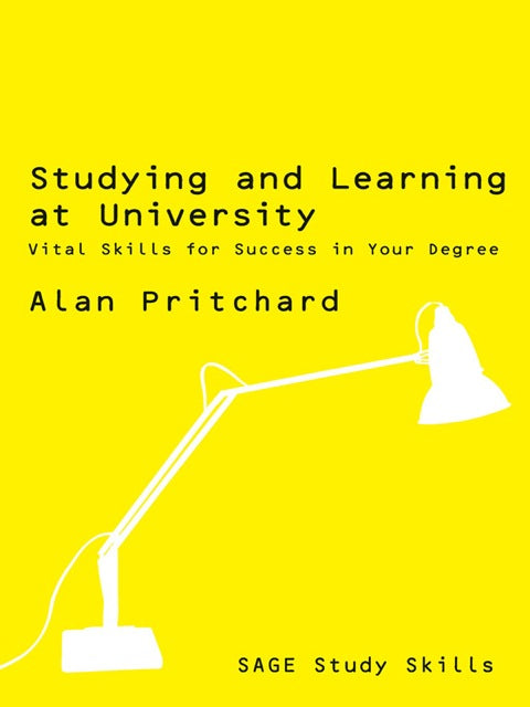 Studying and Learning at University Vital Skills for Success in Your Degree