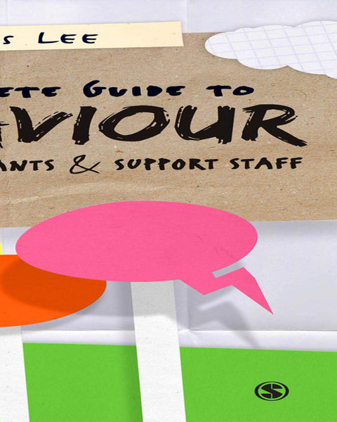 Complete Guide to Behaviour for Teaching Assistants and Support Staff