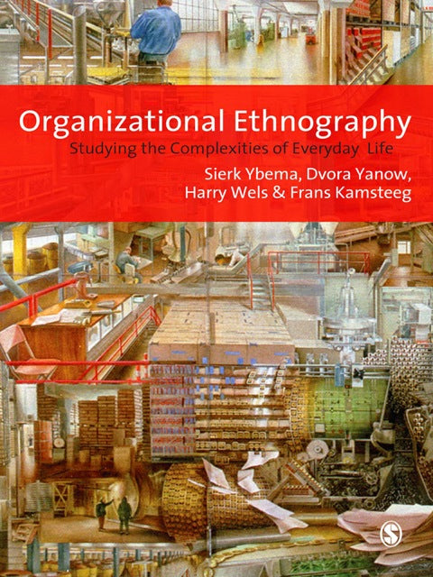 Organizational Ethnography Studying the Complexity of Everyday Life