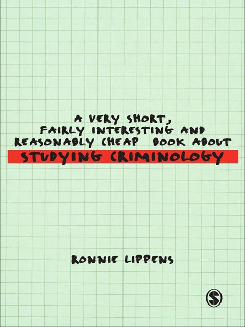Very Short Fairly Interesting and Reasonably Cheap Book About Studying Criminology