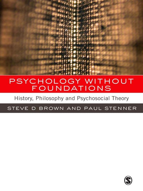 Psychology Without Foundations History Philosophy and Psychosocial Theory