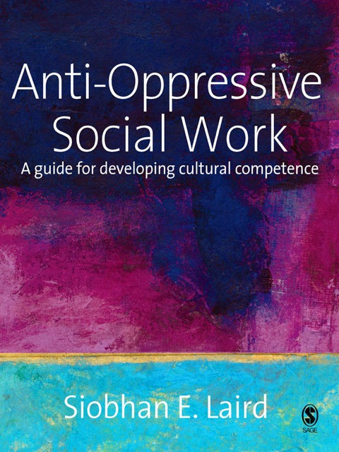 Anti Oppressive Social Work a Guide for Developing Cultural Competence