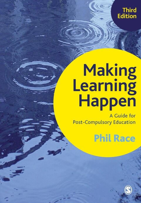 Making Learning Happen a Guide for Post Compulsory Education