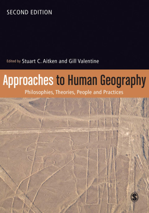 Approaches to Human Geography Philosophies Theories People and Practices