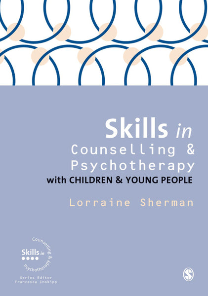 Skills in Counselling and Psychotherapy With Children and Young People
