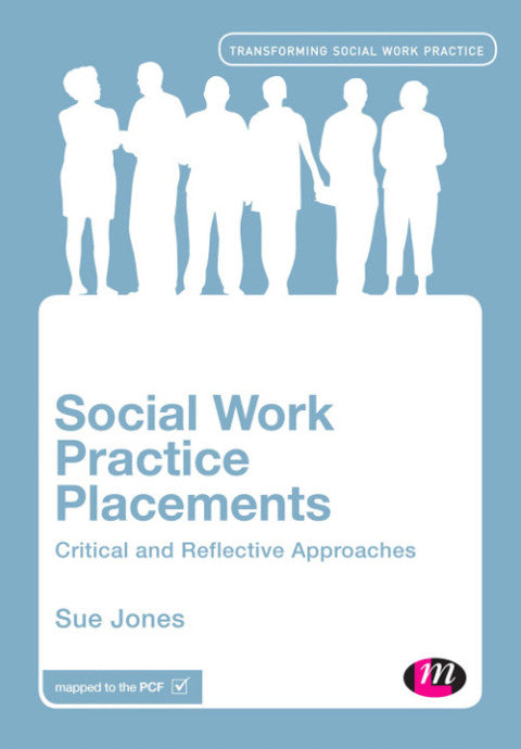 Social Work Practice Placements Critical and Reflective Approaches