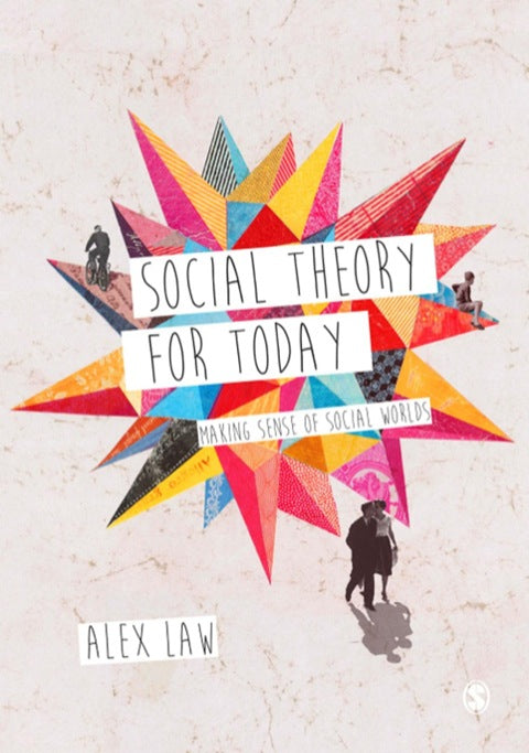 Social Theory for Today Making Sense of Social Worlds