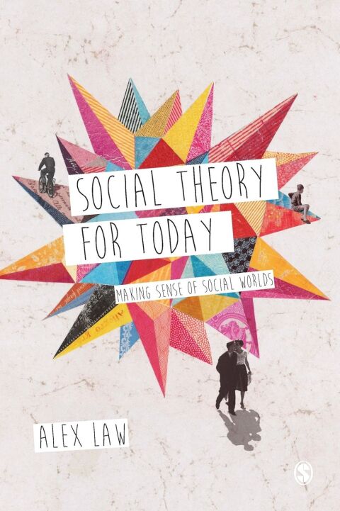 Social Theory for Today Making Sense of Social Worlds