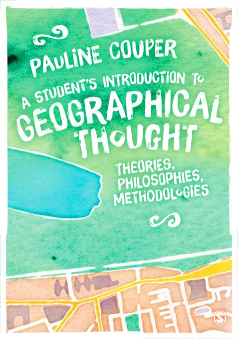 Students Introduction to Geographical Thought Theories Philosophies Methodologies