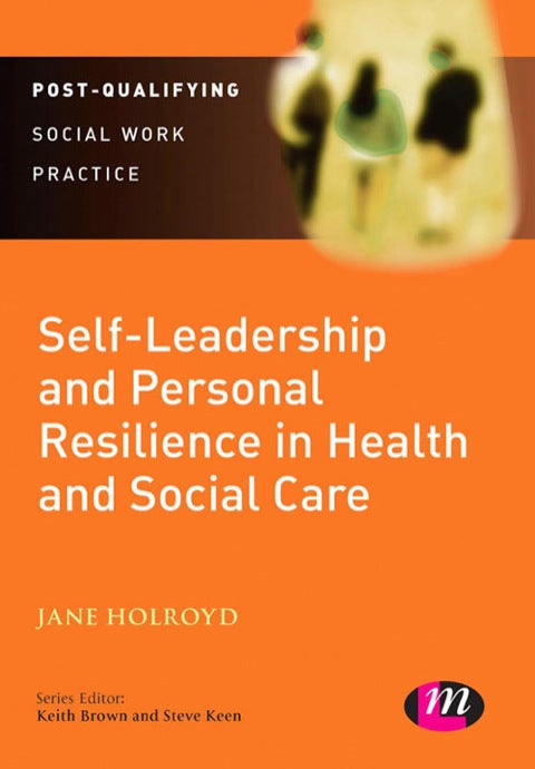 Self Leadership and Personal Resilience in Health and Social Care