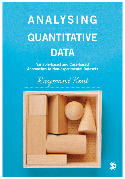 Analysing Quantitative Data Variable Based and Case Based Approaches to Non Experimental Datasets