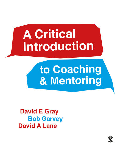 Critical Introduction to Coaching and Mentoring Debates Dialogues and Discourses