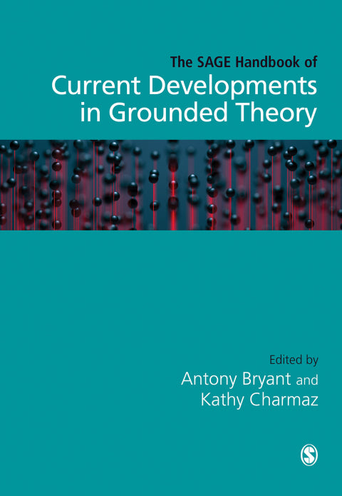 Sage Handbook of Current Developments in Grounded Theory
