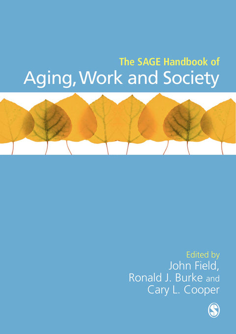 Sage Handbook of Aging Work and Society