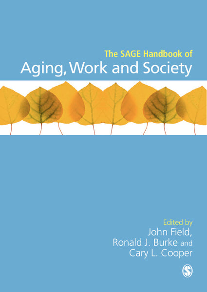 Sage Handbook of Aging, Work and Society