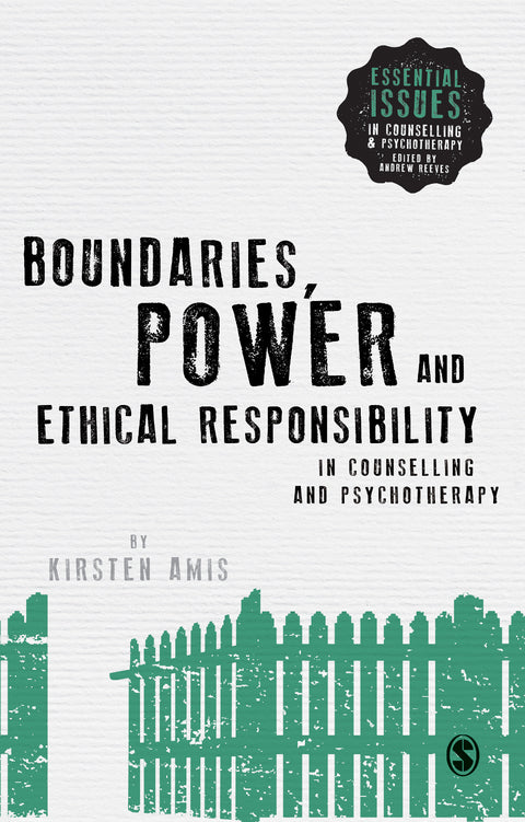 Boundaries Power and Ethical Responsibility in Counselling and Psychotherapy