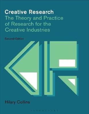 Creative Research the Theory and Practice of Research for the Creative Industries