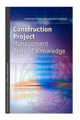 Construction Project Management Body of Knowledge