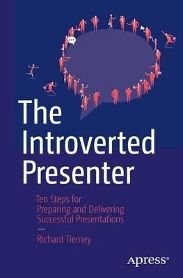 Introverted Presenter 10 Steps for Preparing and Delivering Successful Presentations