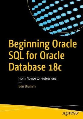 Beginning Oracle Sql for Oracle Database 18C From Novice to Professional