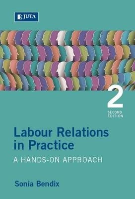 Labour Relations in Practice a Hands on Approach