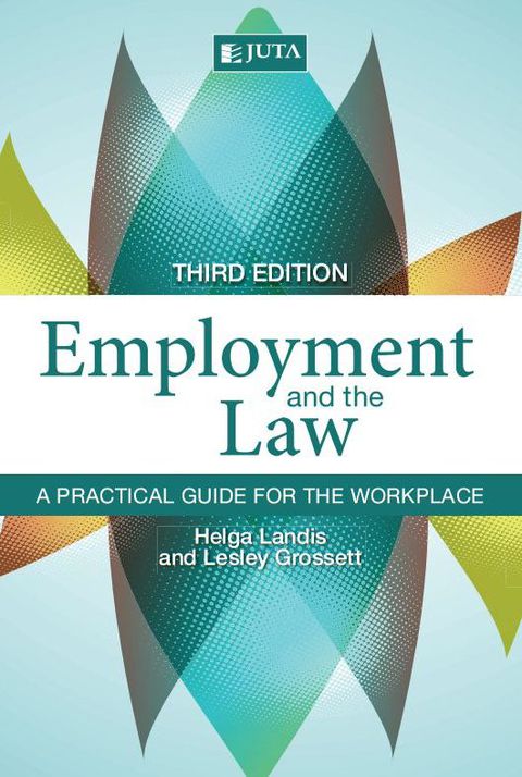 Employment and the Law a Practical Guide for the Workplace