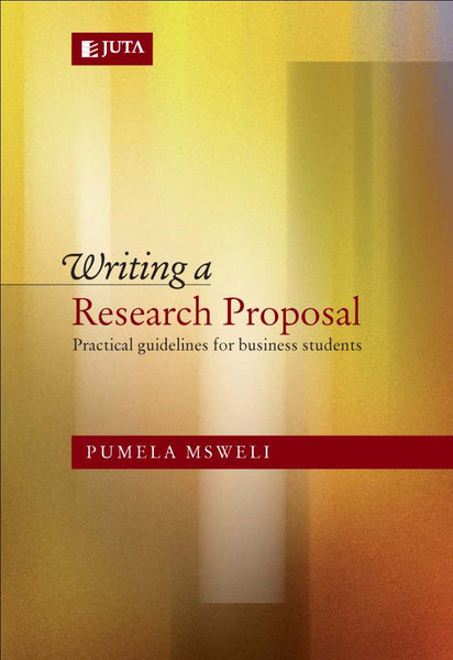 Writing a Research Proposal Practical Guidelines for Business Students