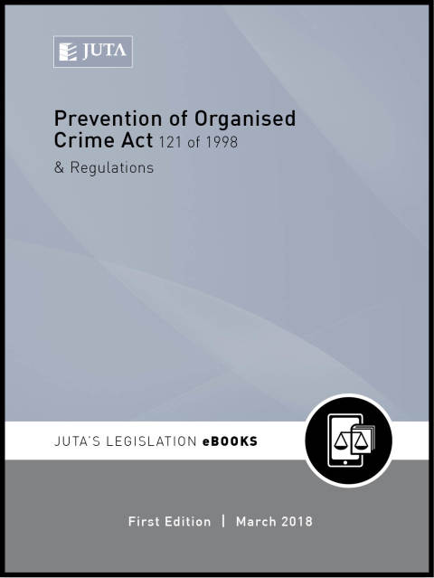 Prevention of Organised Crime Act 121 of 1998 and Regulations