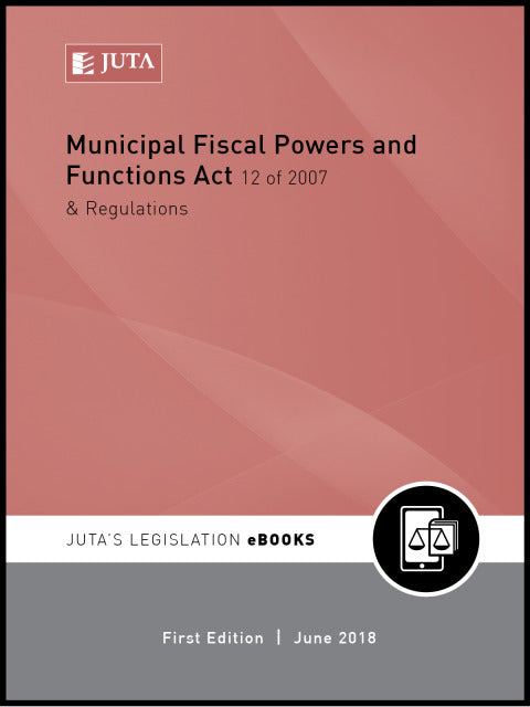 Municipal Fiscal Powers and Functions Act 12 of 2007 and Regulations