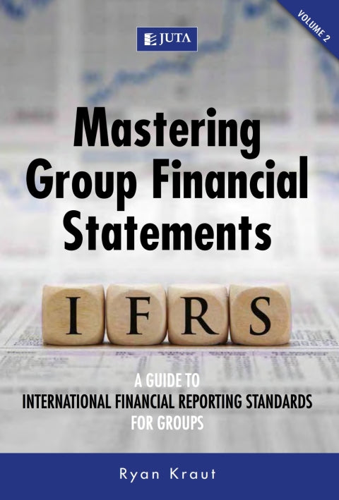 Mastering Group Financial Statements (Volume 2) a Guide to International Financial Reporting Standa