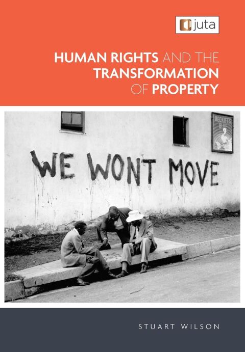 Human Rights and the Transformation of Property Law in SA