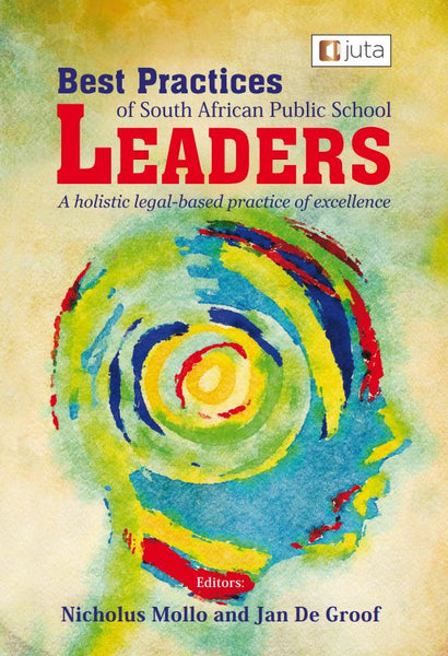 Best Practices of SA Public School Leaders a Holistic Legal Based Practice of Excellence