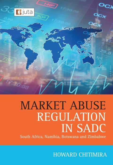 Market Abuse Regulation in Sadc SA Namibia Botswana and Zimbabwe