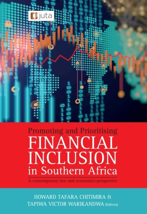 Promoting and Prioritising Financial Inclusion in SA a Contemporary Law and Economics Perspective