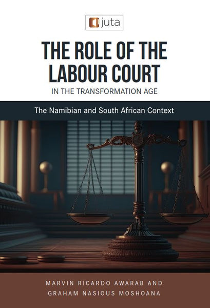 Role of the Labour Court in the Transformation Age the Namibian and Sacontext