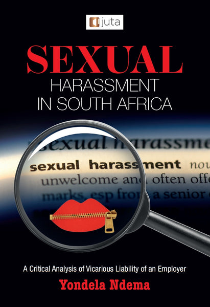 Sexual Harassment in SA a Critical Analysis of Vicarious Liability of an Employer