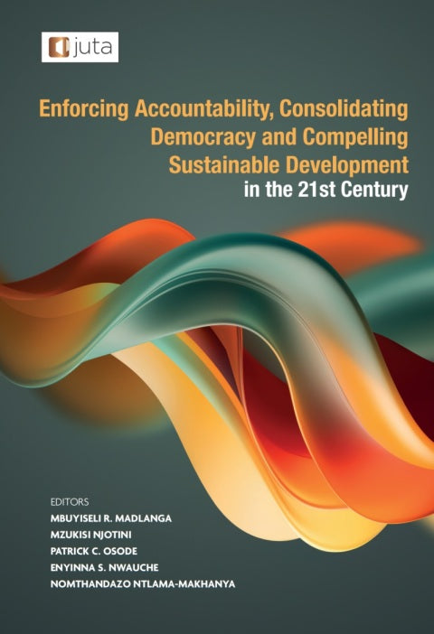 Enforcing Accountability Consolidating Democracy and Compelling Sustainable Development