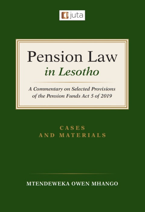 Pension Law in Lesotho a Commentary on Selected Provisions of the Pension Funds Act 5 of 2019