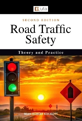 Road Traffic Safety in Theory and Practice for Decision Maker and Practitioner