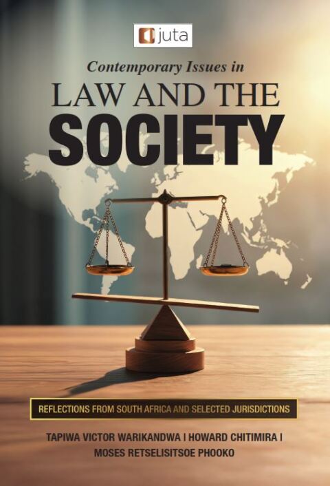 Contemporary Issues in Law and the Society Reflections From SA and Selected Jurisdictions