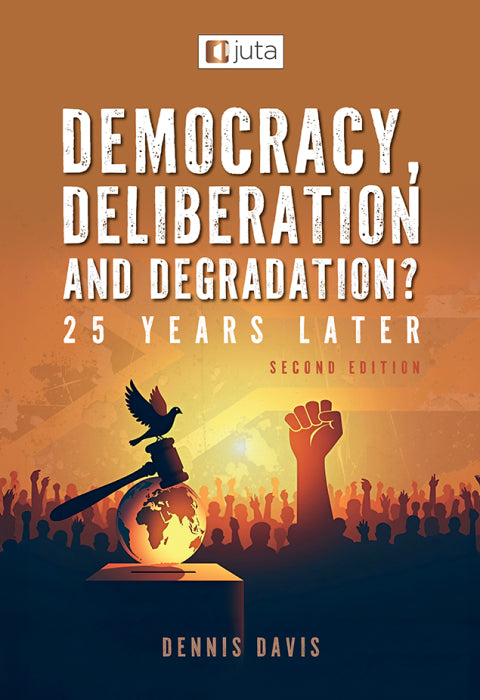 Democracy Deliberation and Degradation 25 Years Later
