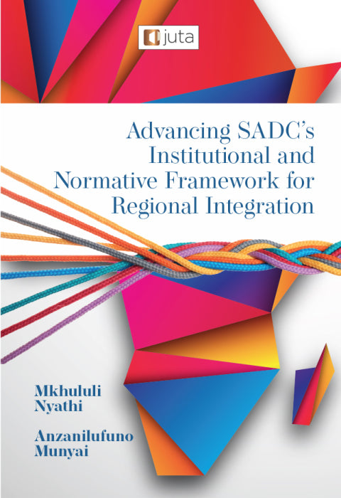 Advancing Sadcs Institutional and Normative Framework for Regional Integration