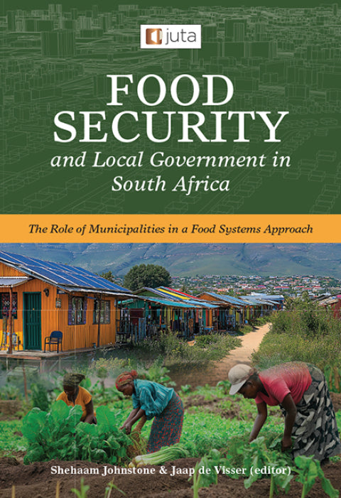 Food Security and Local Government in SA the Role of Municipalities in a Food Systems App