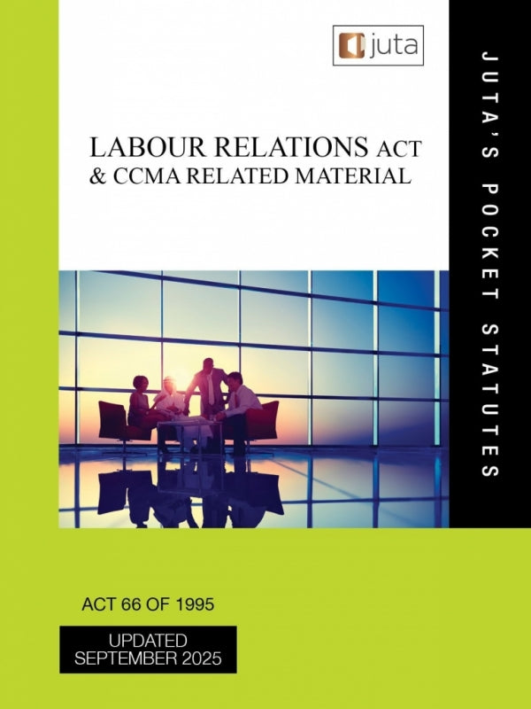 Labour Relations Act 66 of 1995 and Ccma Related Material