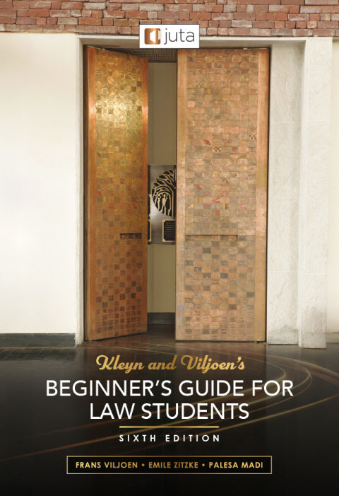 Kleyn and Viljoens Beginners Guide for Law of Students