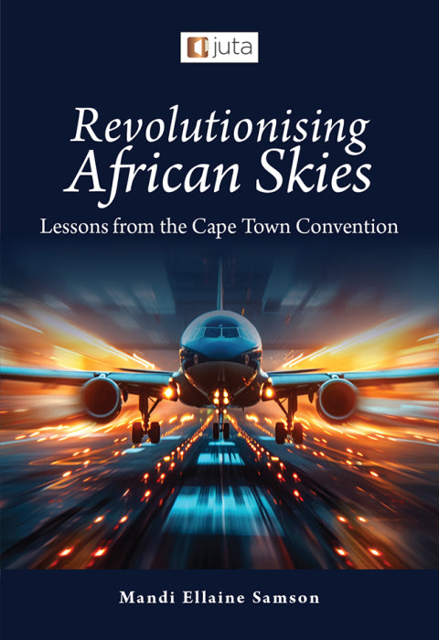 Revolutionising African Skies Lessons From the Cape Town Convention