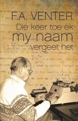 Keer Toe Ek My Naam Vergeet Het